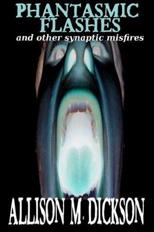 The Four Phantasms: and Other Synaptic Misfires