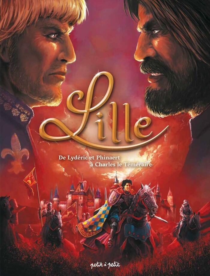 Lille, Tome 1 : De Lydéric et Phinaert à Charles le Téméraire
