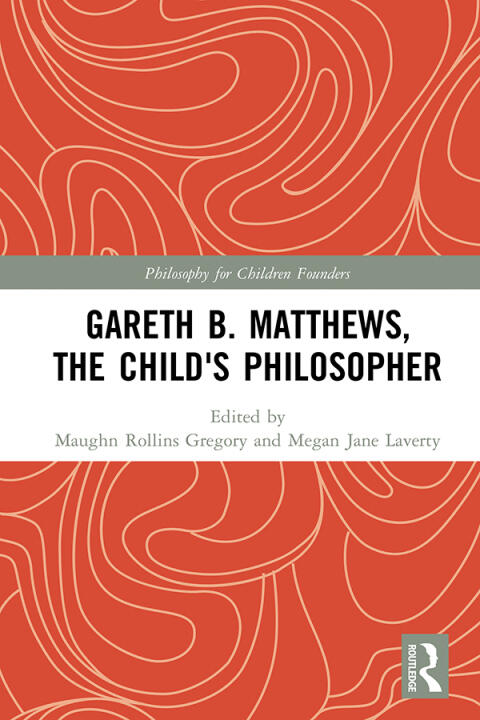 The Child's Philosopher: Gareth B. Matthews