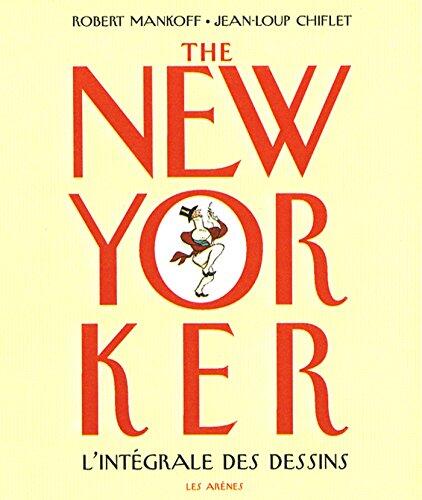 The "New Yorker": L'intégrale des dessins