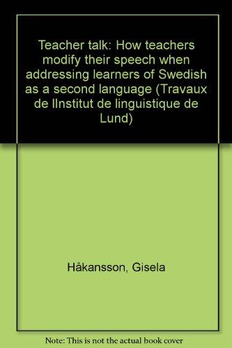 Teacher Talk: How Teachers Modify Their Speech When Addressing Learners of Swedish as a Second Language