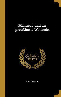 Malmedy und die preußische Wallonie.
