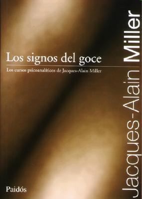 Los Signos del Goce: Los Cursos Psicoanalíticos