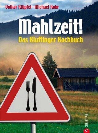 Mahlzeit! - Das Kluftinger Kochbuch