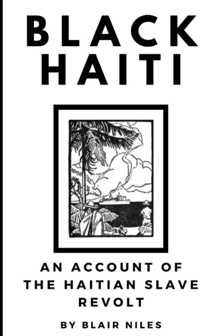 Black Haiti: A Story of the Haitian Slave Revolt; or, A Biography of Africa's Eldest Daughter