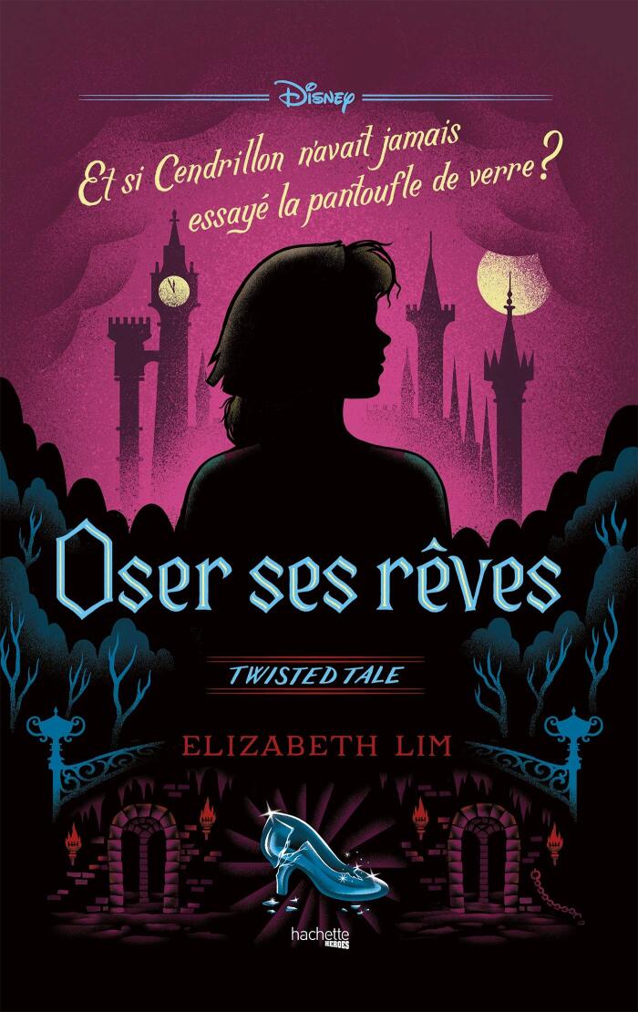 Twisted Tale - Oser ses rêves : Et si Cendrillon n'avait jamais essayé la pantoufle de verre ?