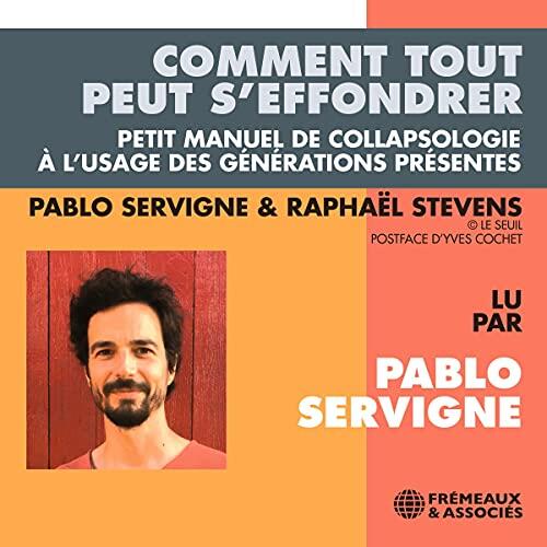 Comment tout peut s'effondrer : Petit manuel de collapsologie à l'usage des générations présentes