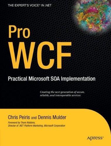 Pro WCF: Practical Microsoft SOA Implementation 1st Corrected 20 edition