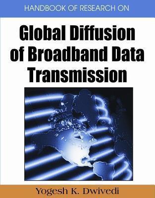 Handbook of Research on Global Diffusion of Broadband Data Transmission