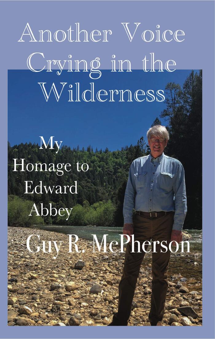 Another Voice Crying in the Wilderness: My Homage to Edward Abbey