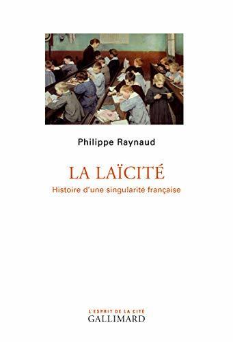 La laïcité. Histoire d'une singularité française: Histoire d’une singularité française