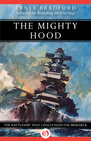 The Mighty Hood: The Battleship that Challenged the Bismarck