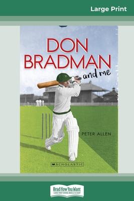 Don Bradman and Me: My Australian Story