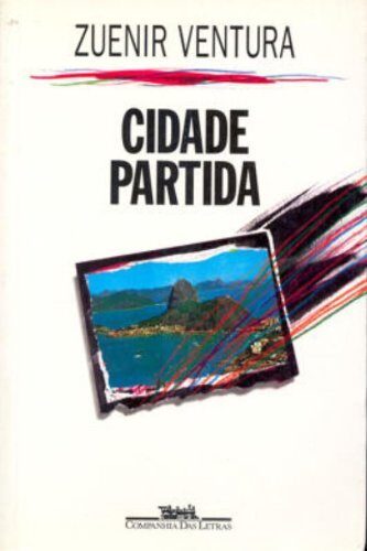 Cidade partida (Portuguese Edition) by Zuenir Ventura