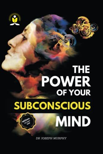 The Power of Your Subconscious Mind