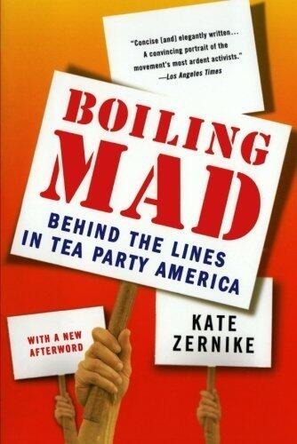 Boiling Mad: Behind the Lines in Tea Party America