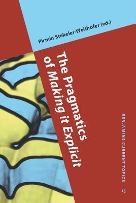 The Pragmatics of Making it Explicit