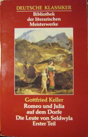 Romeo und Julia auf dem Dorfe / Die Leute von Seldwyla