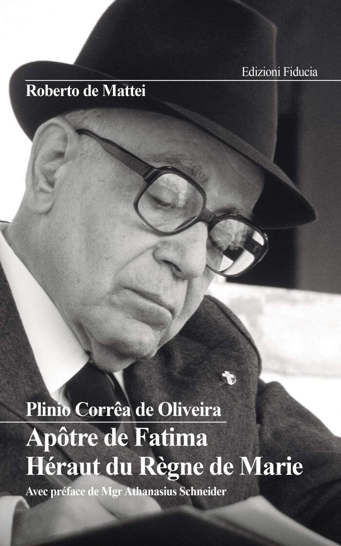 Plinio Corrêa de Oliveira Apôtre de Fatima Héraut du Règne de Marie: avec préface de Mgr Athanasius Schneider