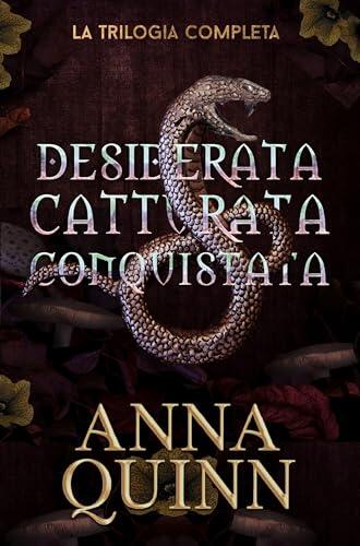 Desiderata. Catturata. Conquistata.: La Trilogia Completa