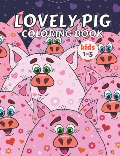 Lovely pig Coloring Book: 50 Simple fun pages to color and learn. For kids ages 1-5
