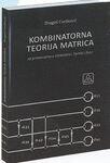 Kombinatorna teorija matrica - sa primenama u elektrotehnici, hemiji i fizici