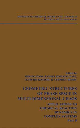 Geometric Structures of Phase Space in Multi-Dimensional Chaos: Applications to Chemical Reaction Dynamics in Complex Systems, Volume 130, Part B