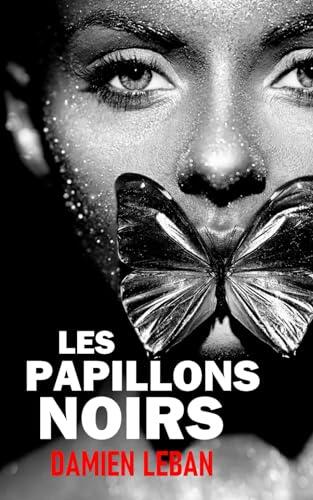 Les Papillons Noirs: Thriller / Suspense
