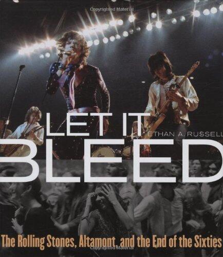 Let It Bleed (The Rolling Stones, Altamont, and the End of the Sixties)