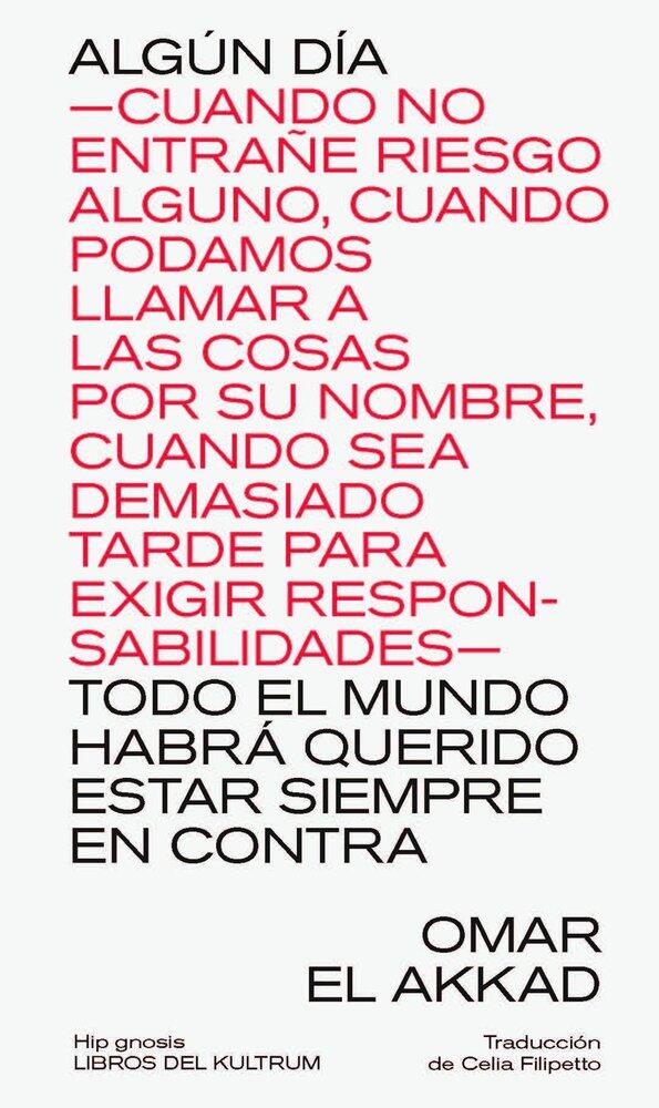 Algún día ... todo el mundo habrá querido estar siempre en su contra