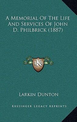A Memorial of the Life and Services of John D. Philbrick