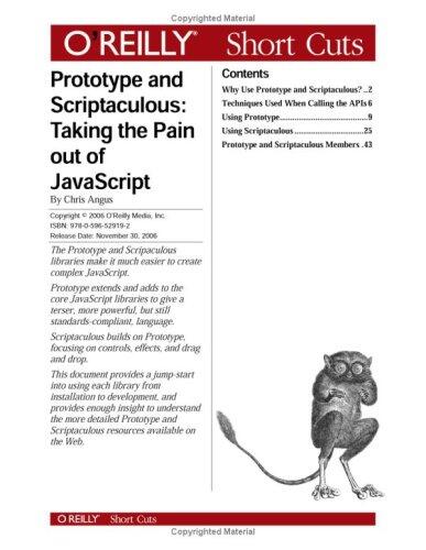 Prototype and Scriptaculous: Taking the Pain Out of JavaScript: Taking the Pain Out of JavaScript