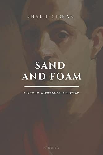 Sand and Foam: A book of inspirational aphorisms