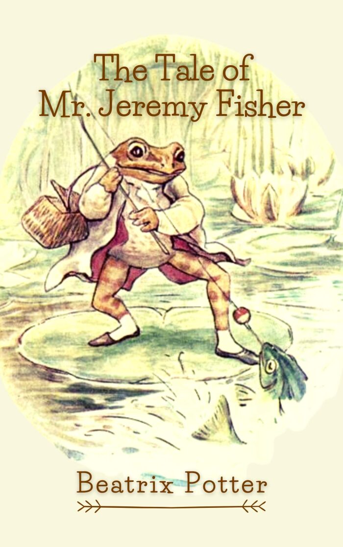 The Tale of Mr. Jeremy Fisher: Original Classics and Annotated
