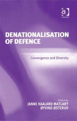 Denationalisation of Defence: Convergence and Diversity