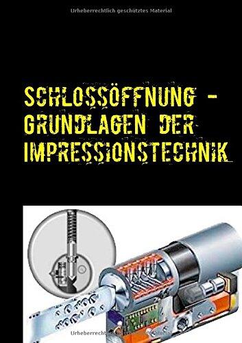 Schlossoffnung - Grundlagen Der Impressionstechnik