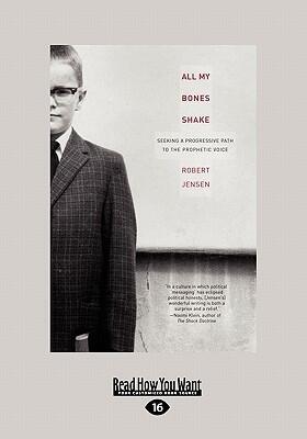 All My Bones Shake: Seeking a Progressive Path to the Prophetic Voice