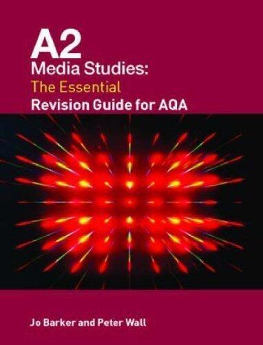 A2 Media Studies: The Essential Revision Guide for AQA by Barker. Jo ( 2006 ) Paperback