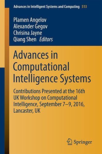 Advances in Computational Intelligence Systems: Contributions Presented at the 16th UK Workshop on Computational Intelligence, September 7-9, 2016, ... Intelligent Systems and Computing Book 513)
