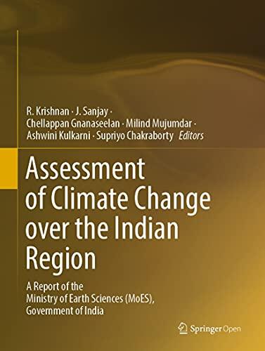 Assessment of Climate Change over the Indian Region: A Report of the Ministry of Earth Sciences (MoES), Government of India