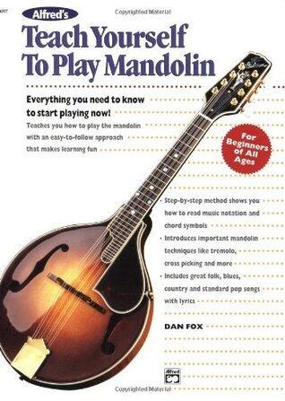Alfred's Teach Yourself to Play Mandolin: Everything You Need to Know to Start Playing Now! (Mandolin)