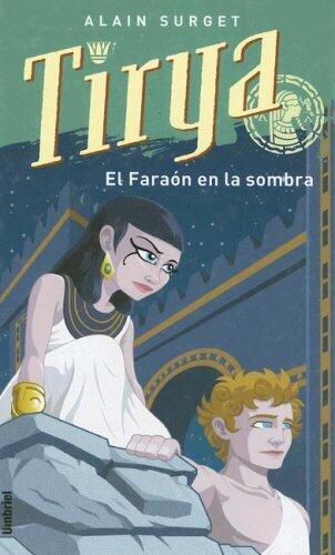 Tirya y el faraón en la sombra