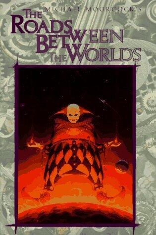 The Roads Between the Worlds