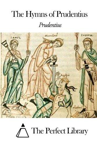 The Hymns of Prudentius (Perfect Library)