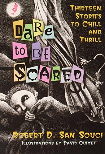 Dare to Be Scared: Thirteen Stories to Chill and Thrill