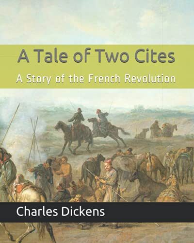 A Tale of Two Cites: A Story of the French Revolution