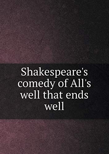 Shakespeare's comedy of All's well that ends well