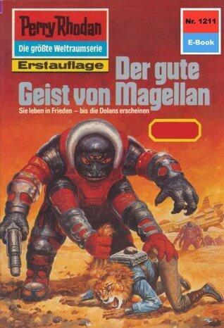 Perry Rhodan 1211: Der gute Geist von Magellan: Perry Rhodan-Zyklus "Chronofossilien - Vironauten" (Perry Rhodan-Erstauflage)
