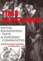 Time Refigured: Myths, Foundation Texts and Imagined Communities