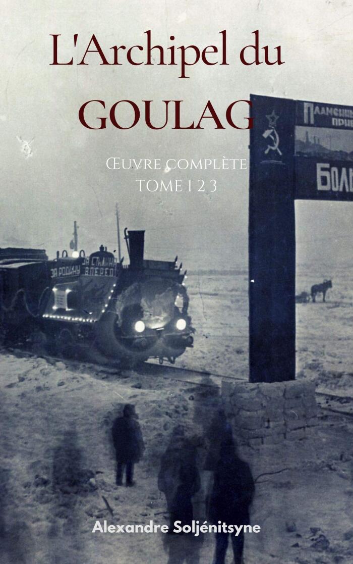 L'Archipel du Goulag: (Oeuvre complète - Tome 1 2 3)